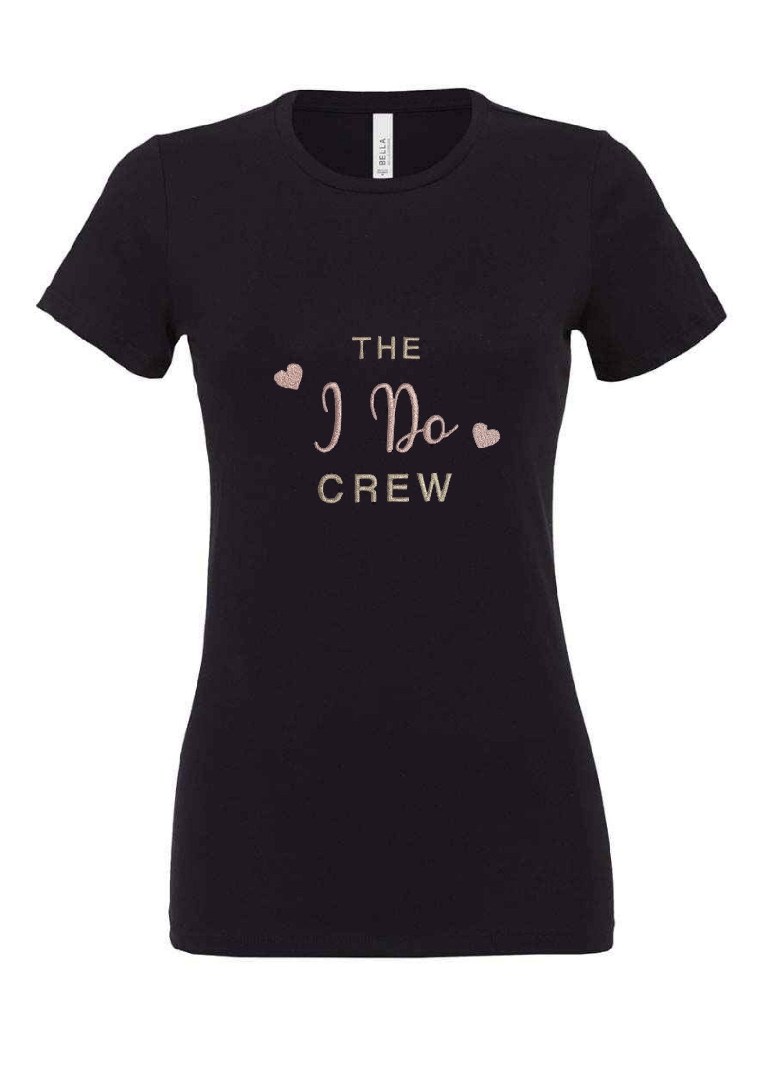 Embroidered Bridal Party T-Shirts: Hen Weekend I Do Crew