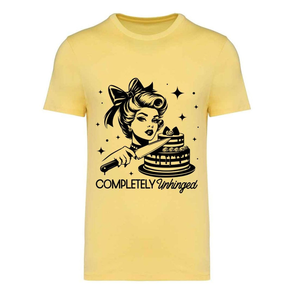 Completely Unhinged Slogan T-Shirt: Sassy Graphic Tee