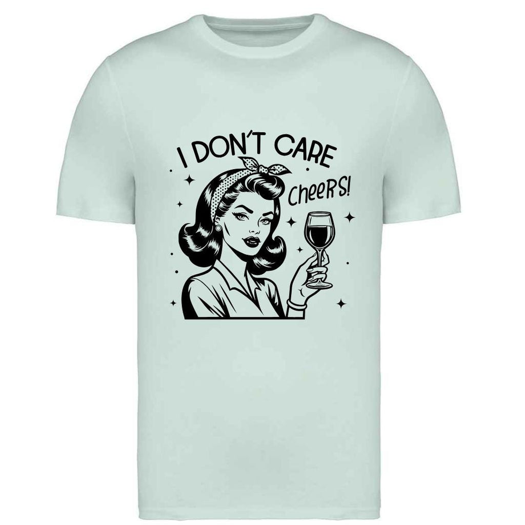 Sassy Slogan T-Shirt: I Don't Care Cheers! Printed Top