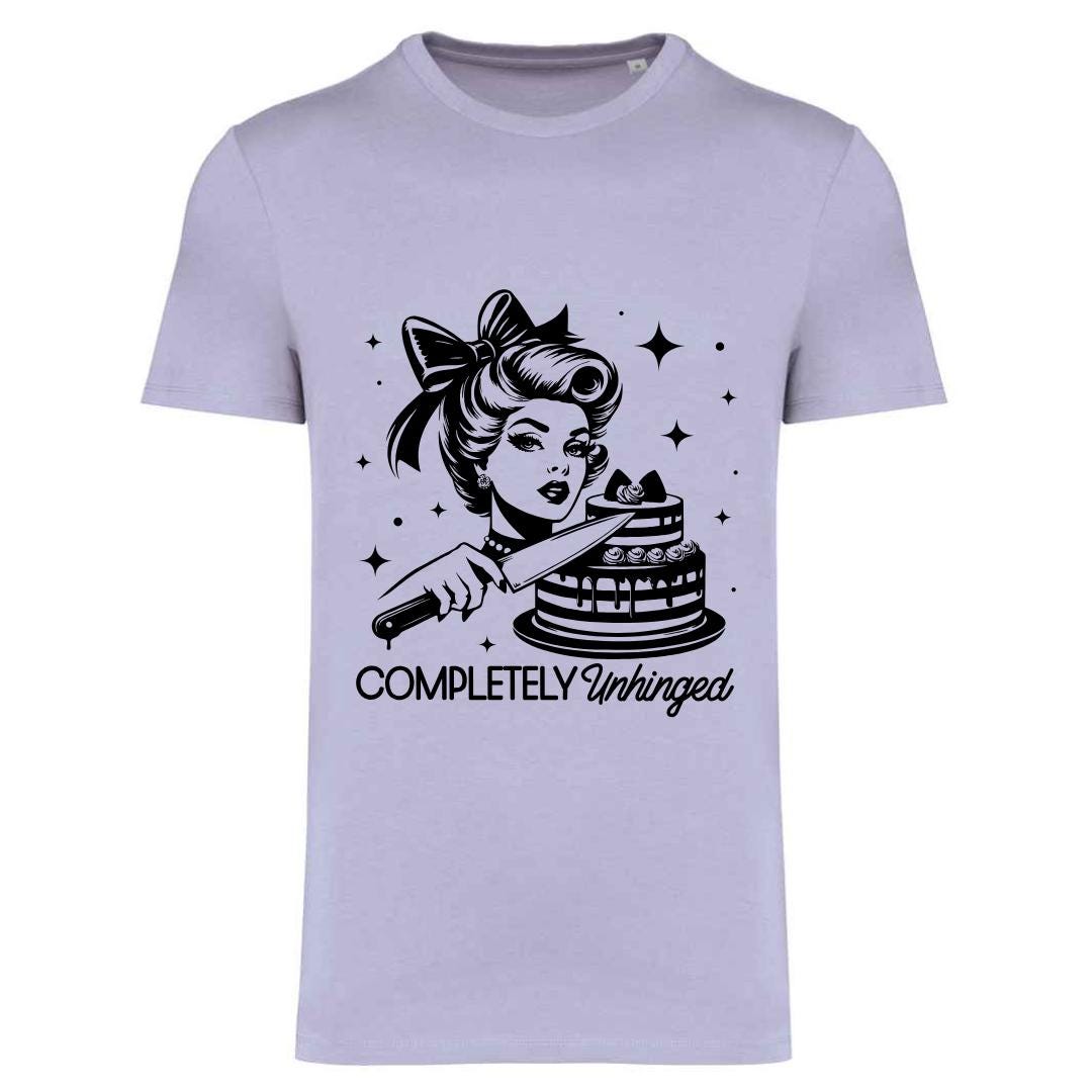 Completely Unhinged Slogan T-Shirt: Sassy Graphic Tee