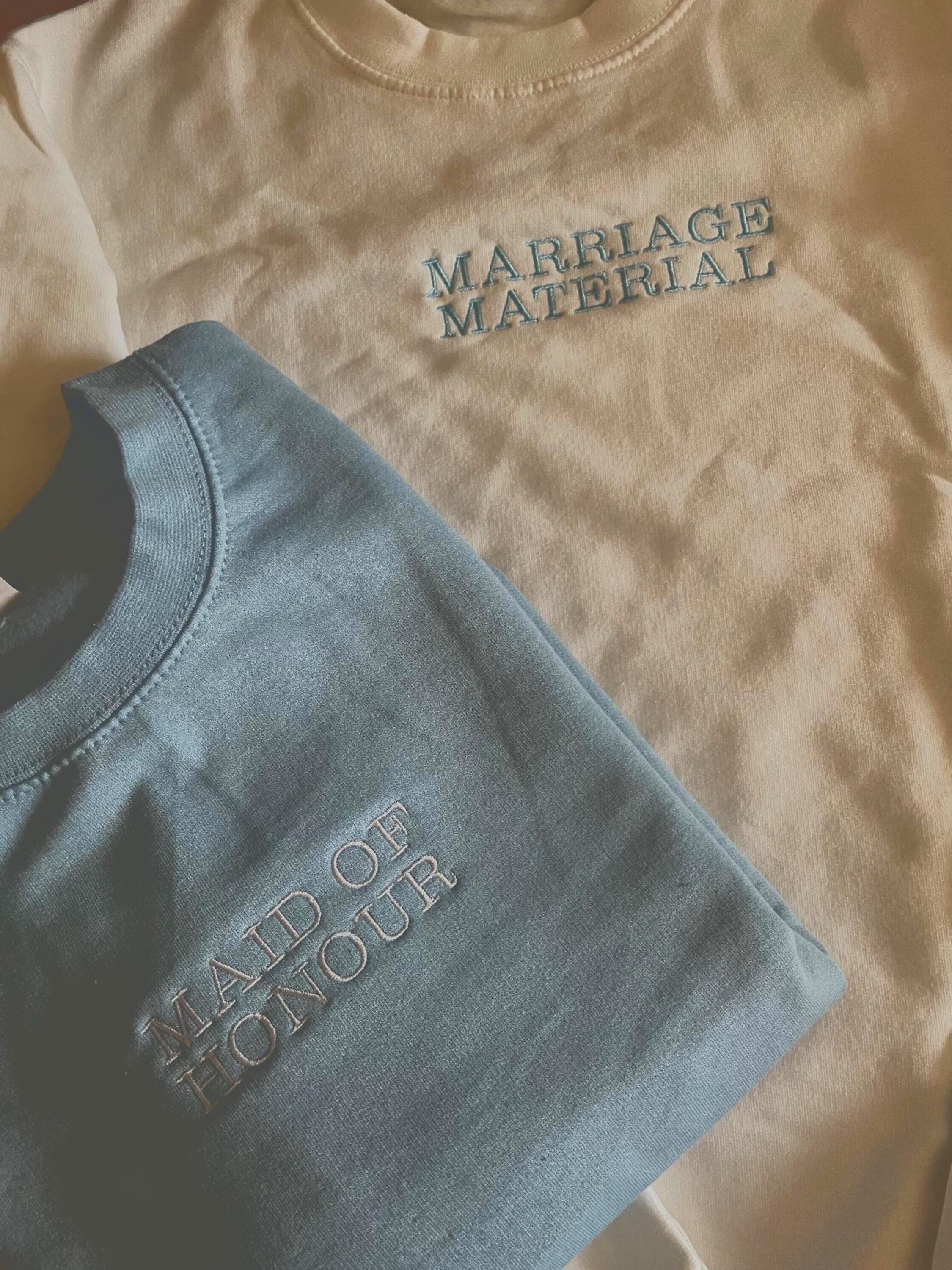 Embroidered Bridal Party Sweatshirt: Marriage Material, Bride, Bridesmaid